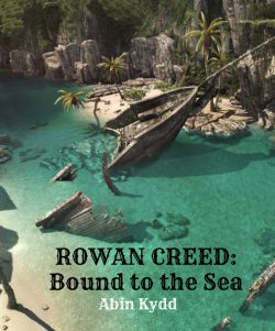 Rowan Creed: Bound to the Sea