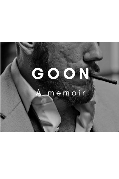 Goon: A memoir