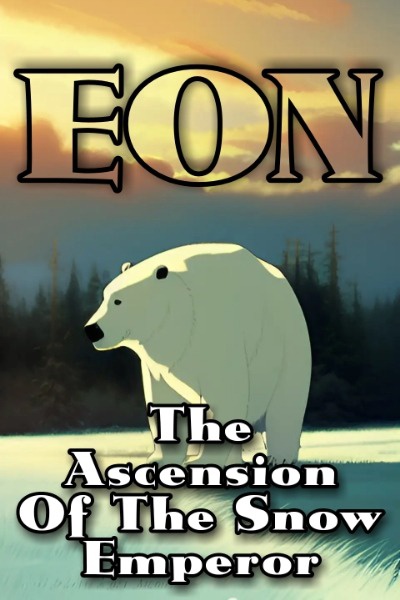 EON: THE ASCENSION OF THE SNOW EMPEROR (PROGRESSION/LITRPG)