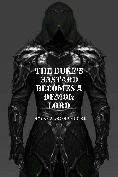 THE DUKE'S BASTARD BECOMES A DEMON LORD