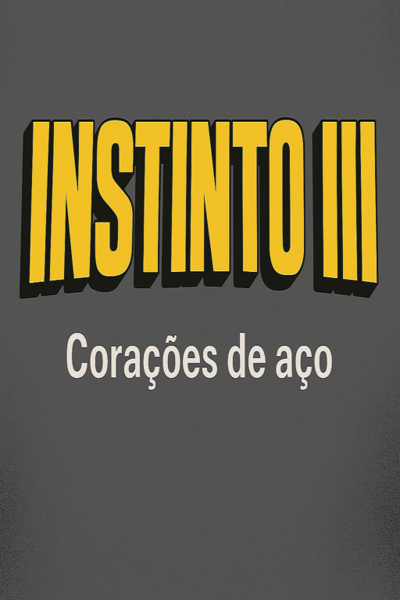 INSTINTO 3 - CORAÇÕES DE AÇO[PORTUGUESE]