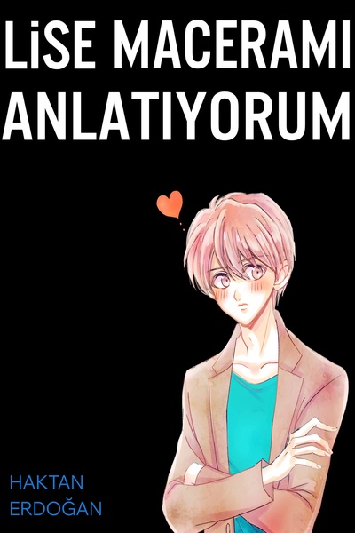 Lise Maceramı Anlatıyorum [TÜRKÇE]