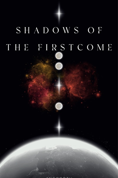 Shadows of the Firstcome