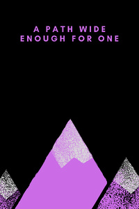 A Path Wide Enough for One