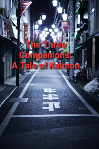 The Three Companions: A Tale of Kaimon