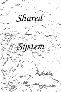 Shared System