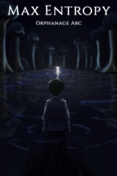 Max Entropy - Orphanage Arc