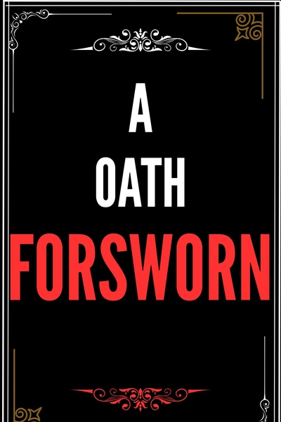 A Oath Forsworn