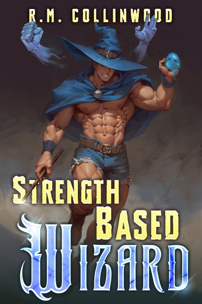 Strength Based Wizard (Book 1 COMPLETE)