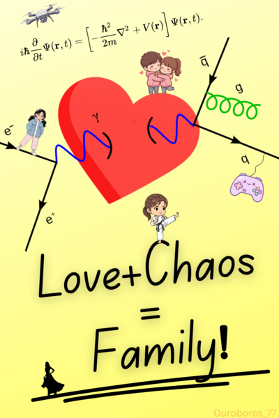 Love plus Chaos equals Family!