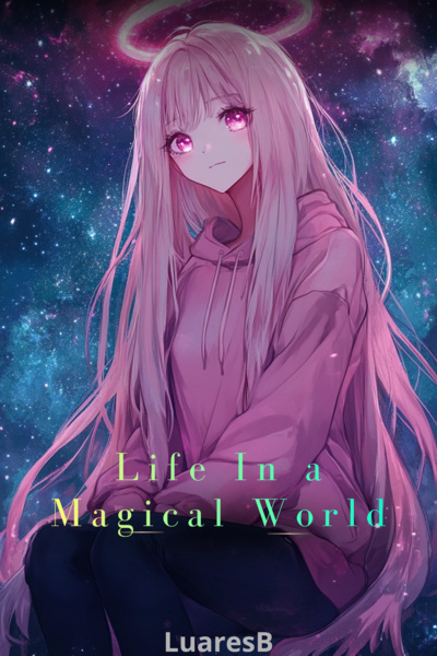 Life in a Magical World