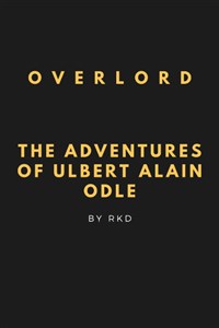 Overlord: The Adventures of Ulbert Alain Odle