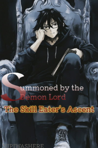 Summoned by the Demon Lord: The Skill Eater's Ascent