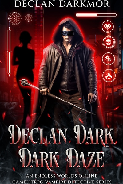 Declan Dark - Dark Daze - A GameLitRPG Vampire Detective Story