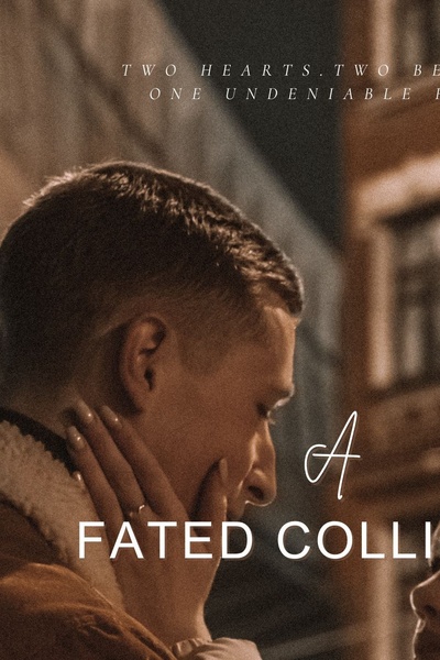 A Fated Collision
