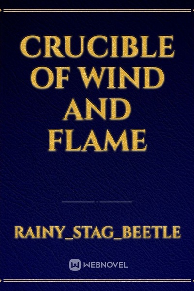 Crucible of Wind and Flame