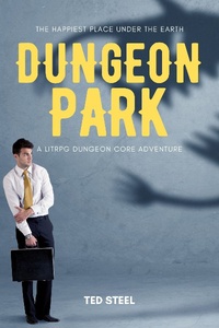 Dungeon Park (Funny LitRPG Dungeon Core Romp)