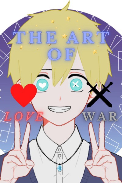 The Art of Love and War