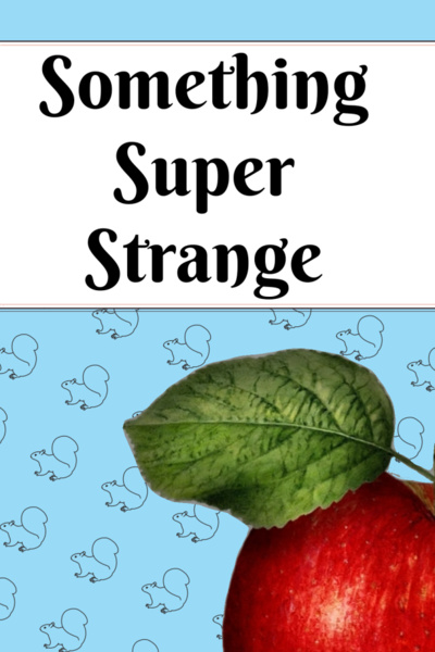 Something Super Strange