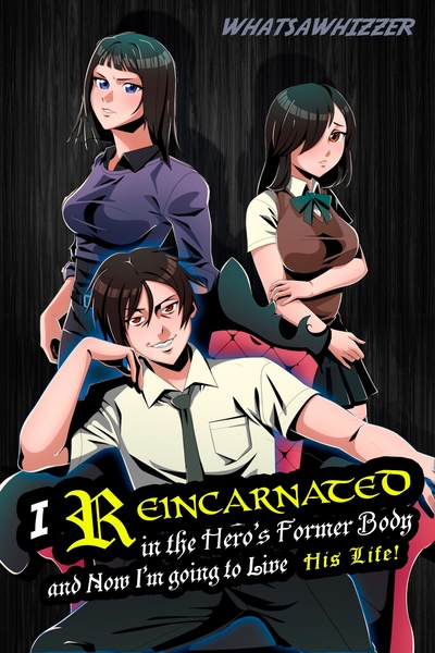 I Reincarnated in the Hero’s Former Body and Now I’m Going to Live His Life!