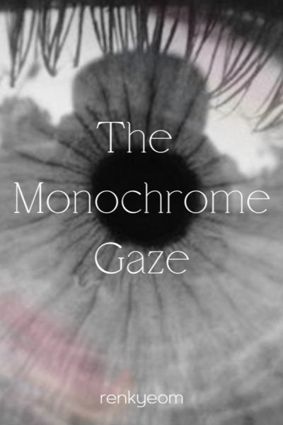 The Monochrome Gaze