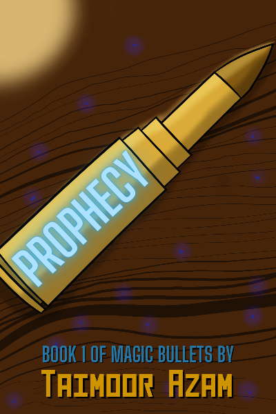 Magic Bullets: Prophecy (Urban Fantasy Crime Drama)